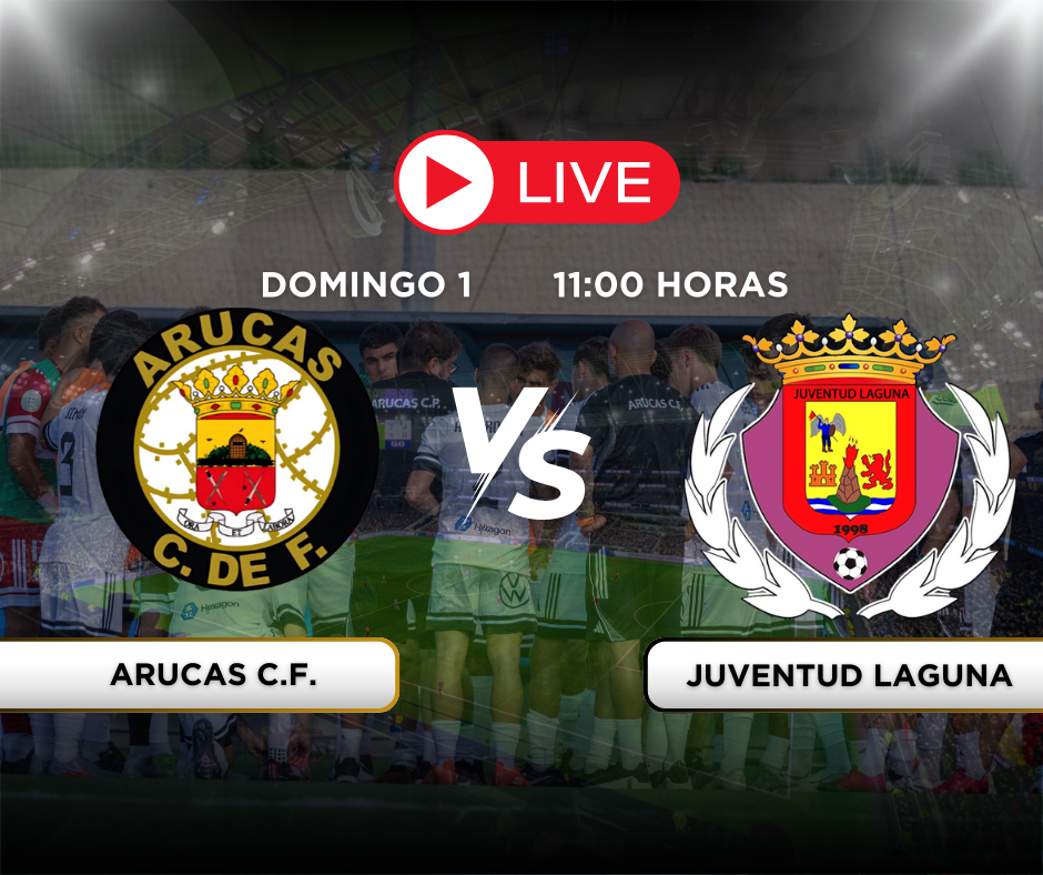 Arucas CF vs Juventud Laguna