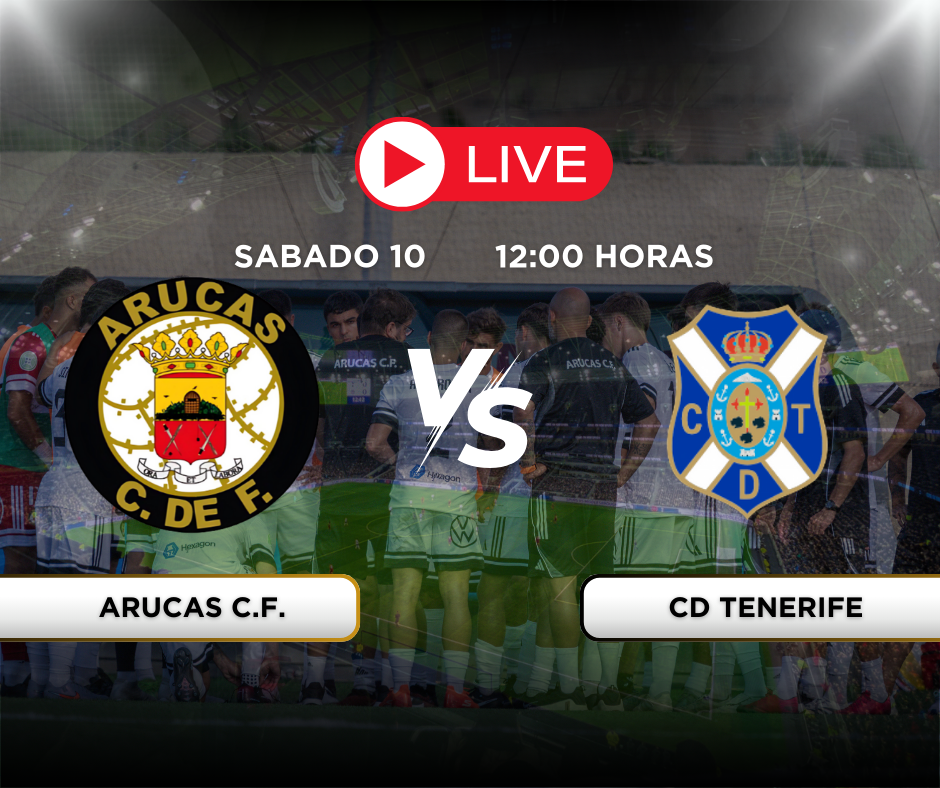 Arucas CF vs CD Tenerife