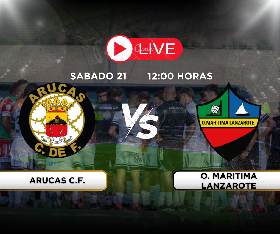 Arucas CF vs O. Maritima Lanzarote