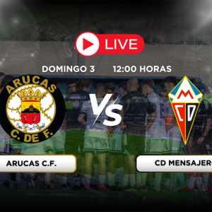 arucas cf vs cd mensajero | 3ºrfef
